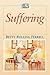 [(Suffering)] [By (author) Betty Ferrell] published on (January, 1996)
