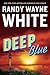 Deep Blue by Randy Wayne White (March 15,2016)