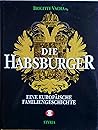 Die Habsburger: Eine europäische Familiengeschichte (German Edition)