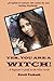 Yes, You Are A Witch!: A Beginners Guide to the Wise Inside by Swati Prakash (2015-04-15)