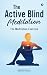 The Active Blind Meditation...
