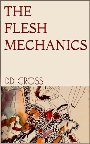 The Flesh Mechanics (Kindle Edition)
