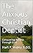 The Anxious Christian Dentist: Conquering Anxiety Through God