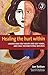 Healing the Hurt Within: 3rd edition: Understand Self-injury and Self-harm, and Heal the Emotional Wounds by Jan Sutton (2007-12-11)