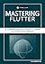 Mastering Flutter: A Comprehensive Guide to Learn Flutter Development
