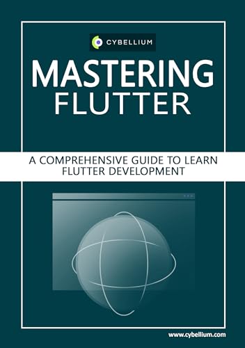 Mastering Flutter: A Comprehensive Guide to Learn Flutter Development (Kindle Edition)
