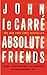 Absolute FriendsABSOLUTE FRIENDS by Le Carre, John (Author) on Jan-12-2004 Hardcover