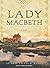 Lady Macbeth: A Novel