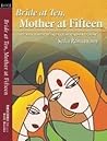 Bride At Ten, Mother At Fifteen: Autobiography Of An Unknown Indian Woman
