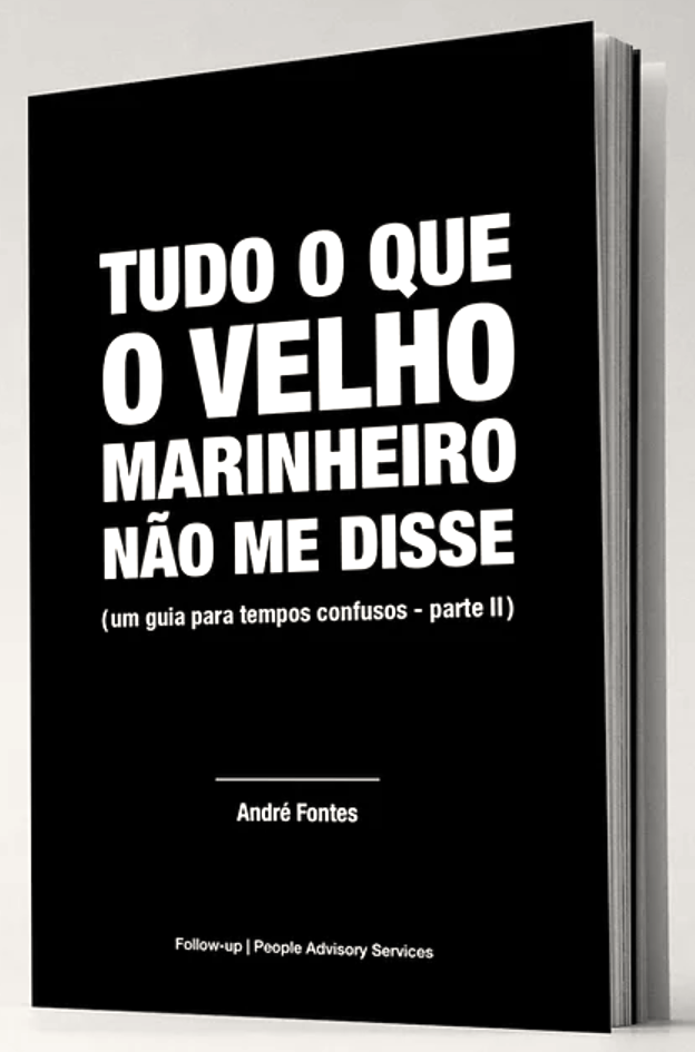 Tudo o Que o Velho Marinheiro Não me Disse  (Um guia para tempos confusos - Parte II)