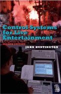 Control Systems for Live Entertainment (2nd, 00) by Huntington, John [Paperback (2000)]