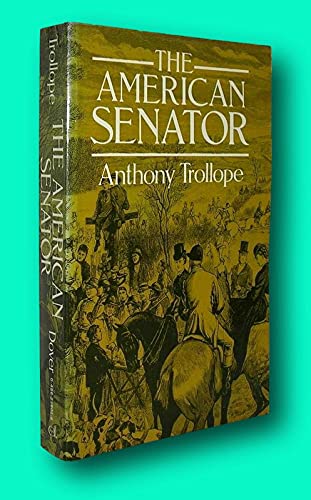 Rare Anthony Trollope / THE AMERICAN SENATOR 1st Edition 1979 [Paperback] Trollope, Anthony