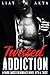 Twisted Addiction: A Dark G...