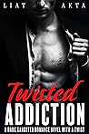 Twisted Addiction...