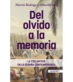 DEL OLVIDO A LA MEMORIA: La esclavitud en la España contemporánea (Paperback)