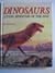 Dinosaurs: Living Monsters of the Past