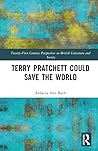 Terry Pratchett Could Save the World (21st Century Perspectives on British Literature and Society)