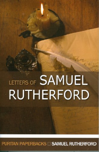 Letters of Samuel Rutherford: A Selection (Puritan Paperbacks)