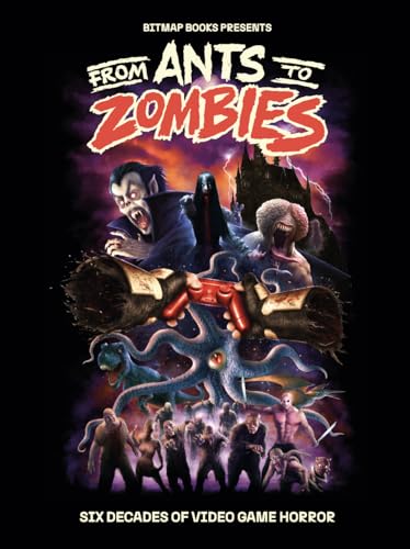 From Ants to Zombies: Six Decades Of Video Game Horror (Hardcover)