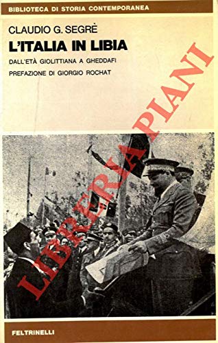 L'Italia in Libia. Dall'eta' giolittiana a Gheddafi. (Paperback)
