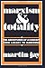 Marxism and Totality: The Adventures of a Concept from Lukács to Habermas by Martin Jay (1986-02-07)