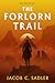 The Forlorn Trail by Jacob Sadler