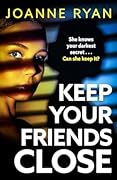 Keep Your Friends Close
