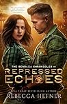 Repressed Echoes by Rebecca Hefner
