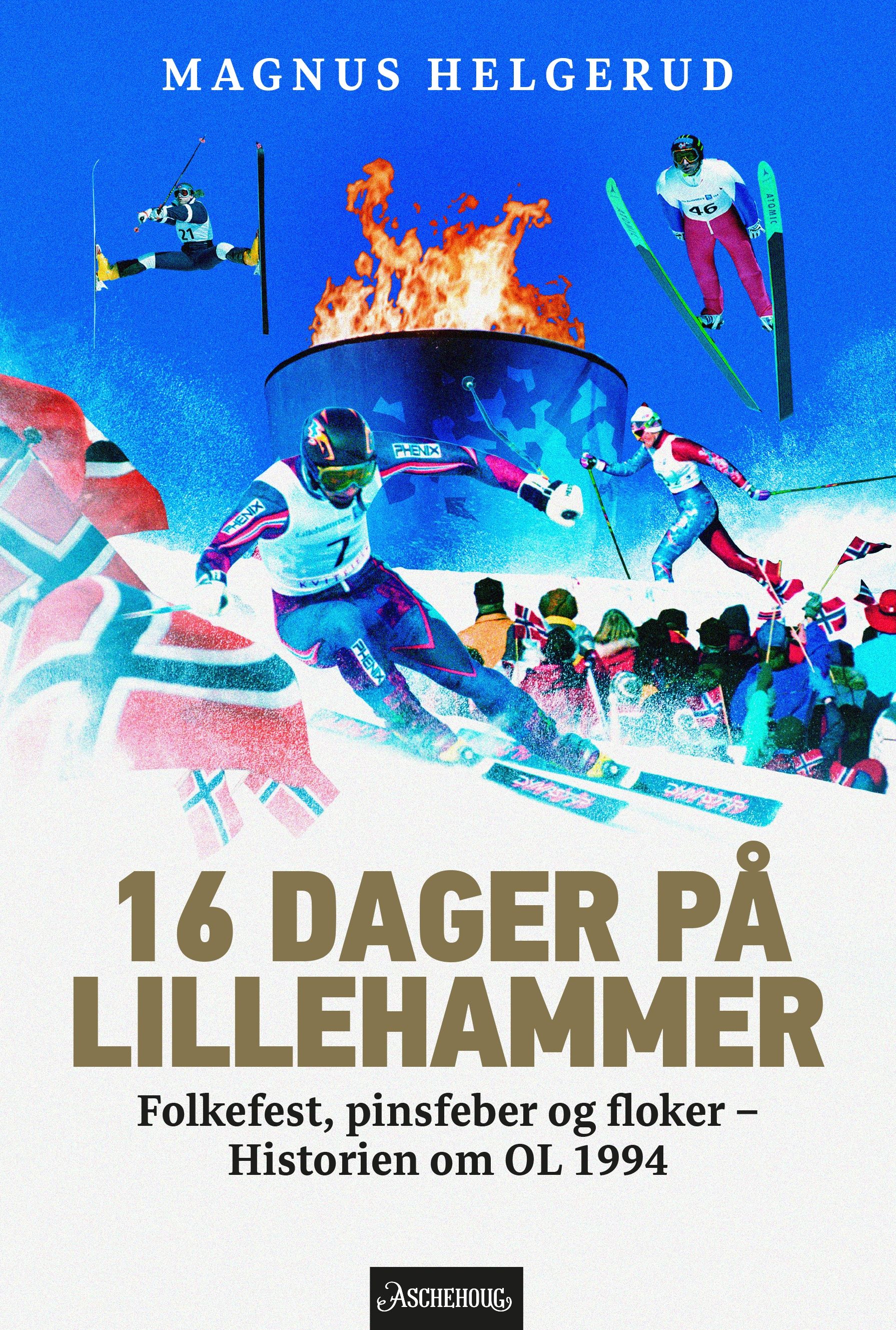16 dager på lillehammer - folkefest, pinsfeber og floker