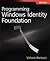Programming Windows Identity Foundation 1st (first) edition Text Only