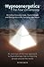 Hypnoenergetics - The Four Dimensions: An overview of the new approach to Hypnotherapy that is inspiring people around the world by Mr Peter Bernard Smith (2011-12-29)