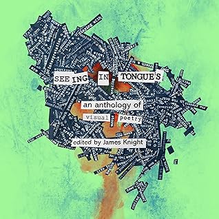 Seeing in tongues: An anthology of visual poetry