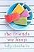 The Friends We Keep by Holly Chamberlin (2015-04-28)