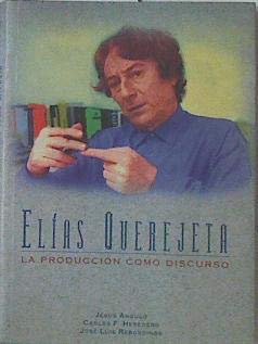Elías Querejeta: La producción como discurso (Spanish Edition)