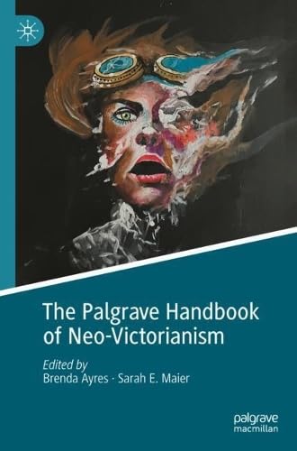 The Palgrave Handbook of Neo-Victorianism (Hardcover)