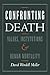 Confronting Death: Values, Institutions, and Human Mortality 1st edition by Moller, David Wendell (1996) Paperback