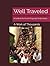 Well Traveled:: A Guide to ...