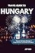 TRAVEL GUIDE TO HUNGARY 202...
