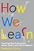 By Carey, Benedict How We Learn: The Surprising Truth about When, Where, and Why It Happens Hardcover - September 2014