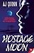 Hostage Moon by AJ Quinn (2011-10-18)