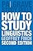 How to Study Linguistics: A Guide to Understanding Language (Palgrave Study Guides:Literature) by Dr Geoffrey Finch (20-Feb-2003) Paperback