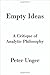 Empty Ideas: A Critique of Analytic Philosophy by Peter Unger (2014-07-14)