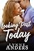 Looking Past Today by Lynne Anders