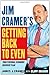 Jim Cramer's Getting Back to Even 1st Simon and Schu edition by Cramer, James J. (2009) Hardcover