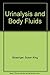 Urinalysis and Body Fluids:...