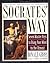 Socrates' Way: Seven Keys to Using Your Mind to the Utmost by Ronald Gross(1998-02-01)