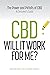CBD. Will It Work For Me?: ...