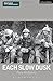 Each Slow Dusk (Modern Plays) by Rory Mullarkey (14-Oct-2014) Paperback