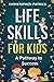 Life Skills for Kids:: A Pa...