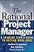 The Rational Project Manager: A Thinking Team's Guide to Getting Work Done by A. Longman (2005-04-15)